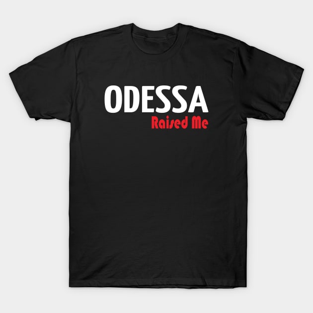 Odessa Raised Me T-Shirt by ProjectX23 Orange